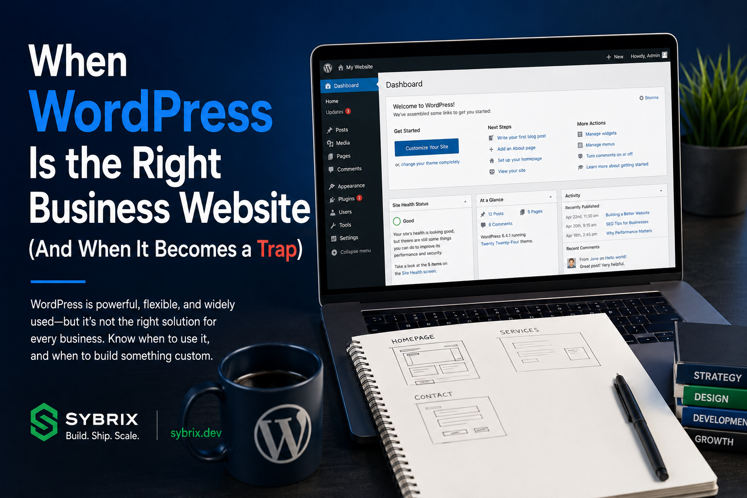 When WordPress Is the Right Business Website (And When It Is a Trap)