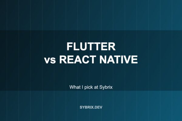 Flutter vs React Native: What I Pick at Sybrix (And When I Don’t)